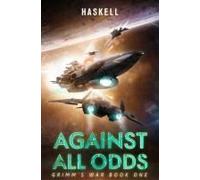 Against All Odds (Grimm's War, Book 1)
