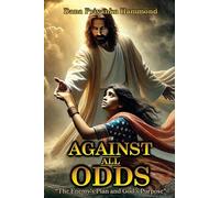 Against All Odds: The Enemy's Plan and God's Purpose