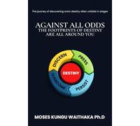AGAINST ALL ODDS: THE FOOTPRINTS OF DESTINY ARE ALL AROUND YOU