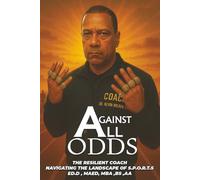 Against All Odds; The Resilient Coach: Navigating the Landscape of S.P.O.R.T.S.