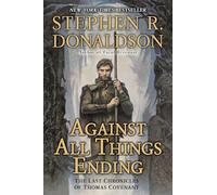 Against All Things Ending: The Last Chronicles of Thomas Covenant