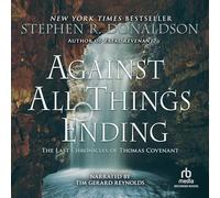 Against All Things Ending (The Last Chronicles of Thomas Covenant Series) [Import]