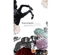 Against Art by Tomas Espedal Inconnu (Auteur)