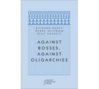 Against Bosses, Against Oligarchies: A Conversation With Richard Rorty