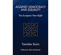 Against Democracy and Equality: The European New Right