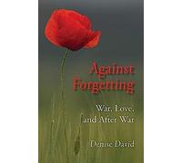 Against Forgetting: War, Love, And After War