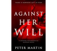 Against Her Will(A Gripping Psychological Suspense Novel)