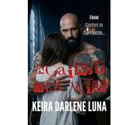 Against Her Will: From Captive to Captivated...