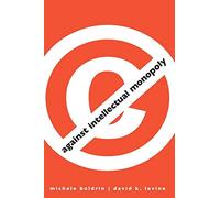 Against Intellectual Monopoly