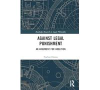 Against Legal Punishment: An Argument for Abolition