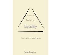 Against Political Equality: The Confucian Case – Princeton University Press