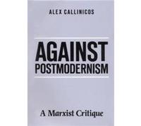 Against Postmodernism by Alex University of York Callinicos Alex Callinicos (Auteur)