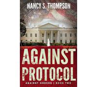 Against Protocol: A Gripping Conspiracy Thriller
