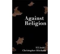 Against Religion: The Atheist Writings of H.P. Lovecraft Lovecraft, H. P. (Auteur)