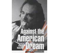 Against the American Dream: Essays on Charles Bukowski