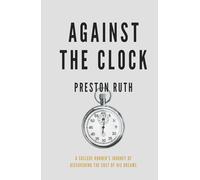 Against the Clock: A College Runner's Journey of Discovering the Cost of His Dreams