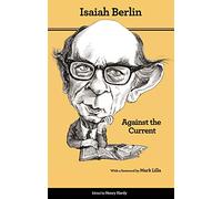 Against the Current: Essays in the History of Ideas