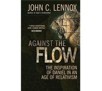 Against the Flow: The Inspiration of Daniel in an Age of Relativism