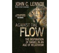 Against the Flow: The Inspiration of Daniel in an Age of Relativism