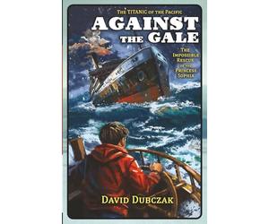 Against the Gale: The Impossible Rescue of the Princess Sophia