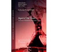 Against the Grain: Advances in Postcolonial Organization Studies