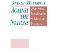 Against the Nations Stanley Hauerwas (Auteur)