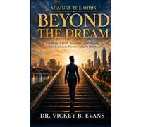 Against The Odds Beyond The Dream