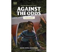 Against the Odds: Crashed