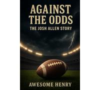 Against the Odds: The Josh Allen Story