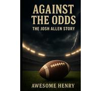 Against the Odds: The Josh Allen Story