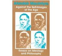 Against the Self-Images of the Age Alasdair C. MacIntyre (Auteur)
