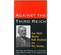 Against the Third Reich Matthew Lon Weaver, Paul Tillich, Ronald H. Stone (Auteur)