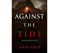 Against the Tide (A Parker Hand FBI Suspense Thriller-Book Nine) - Kate Bold - Kate Bold - ebook (ePub) - Livre