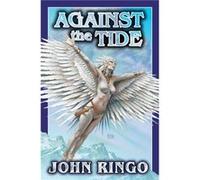 Against the Tide by John Ringo John Ringo (Auteur)