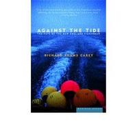 Against the Tide Richard Adams Carey (Auteur)
