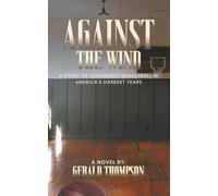 Against The Wind: A Story of Schoolboy Basketball In America's Darkest Years
