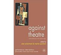 Against Theatre, Performance Interventions Martin Puchner (Auteur)