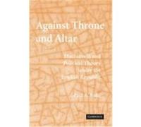 Against Throne and Altar: Machiavelli and Political Theory Under the English Republic Rahe, Paul Anthony (Auteur)