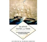Against Wind and Tide by Ousmane K. PowerGreene Ousmane K. PowerGreene (Auteur)
