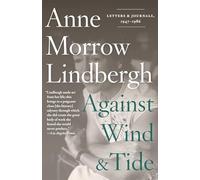 Against Wind and Tide: Letters and Journals, 1947-1986
