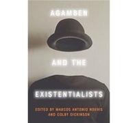 Agamben and the Existentialists Edited by Marcos Antonio Norris , Edited by Colby Dickinson (Auteur)