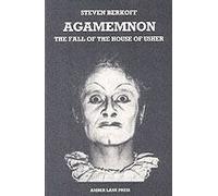 Agamemnon ; The Fall of the House of Usher Aeschylus, Edgar Allan Poe, Steven Berkoff (Auteur)