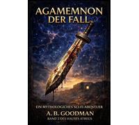 Agamemnon - Der Fall: Ein mythologisches Sci-Fi-Abenteuer Haus Des Atreus, #2 - A. B. Goodman - Planetary Books - Germany - ebook (ePub) - Livre