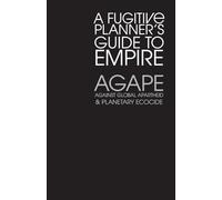 Agape: A Fugitive Planner's Guide to Empire