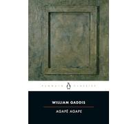 Agape Agape, Penguin Classics Series William Gaddis (Auteur)