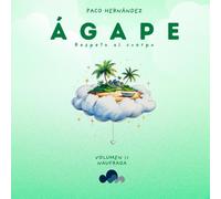 Ágape: Respeto al cuerpo: VOLUMEN II: Naufraga