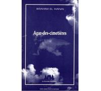 Agar-des-cimetieres - El hanaï brahim - Solitaires Intempestifs - broché - Livre