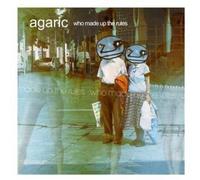 Agaric - Who Made Up The Rules [Import]