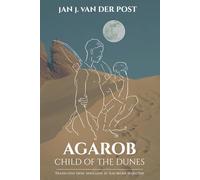 AGAROB - Child of the Dunes: A Young Hunter's Tale from the Kalahari