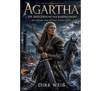 Agartha - Die Kriegerin mit dem Rabenschwert: Eine Wikinger-Saga von Feuer, Freiheit und Eis